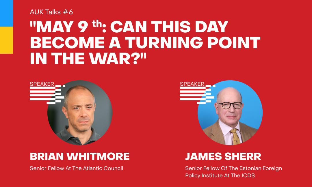 AUK Talks №6: 9 травня: Чи може цей день стати переломним у війні?